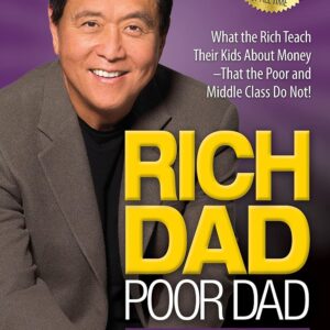 Rich Dad Poor Dad: Timeless Money and Investing Lessons for Today's World